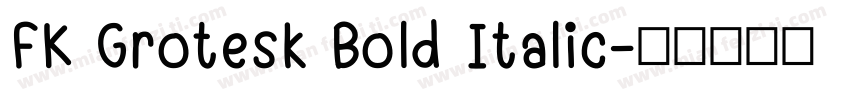 FK Grotesk Bold Italic字体转换